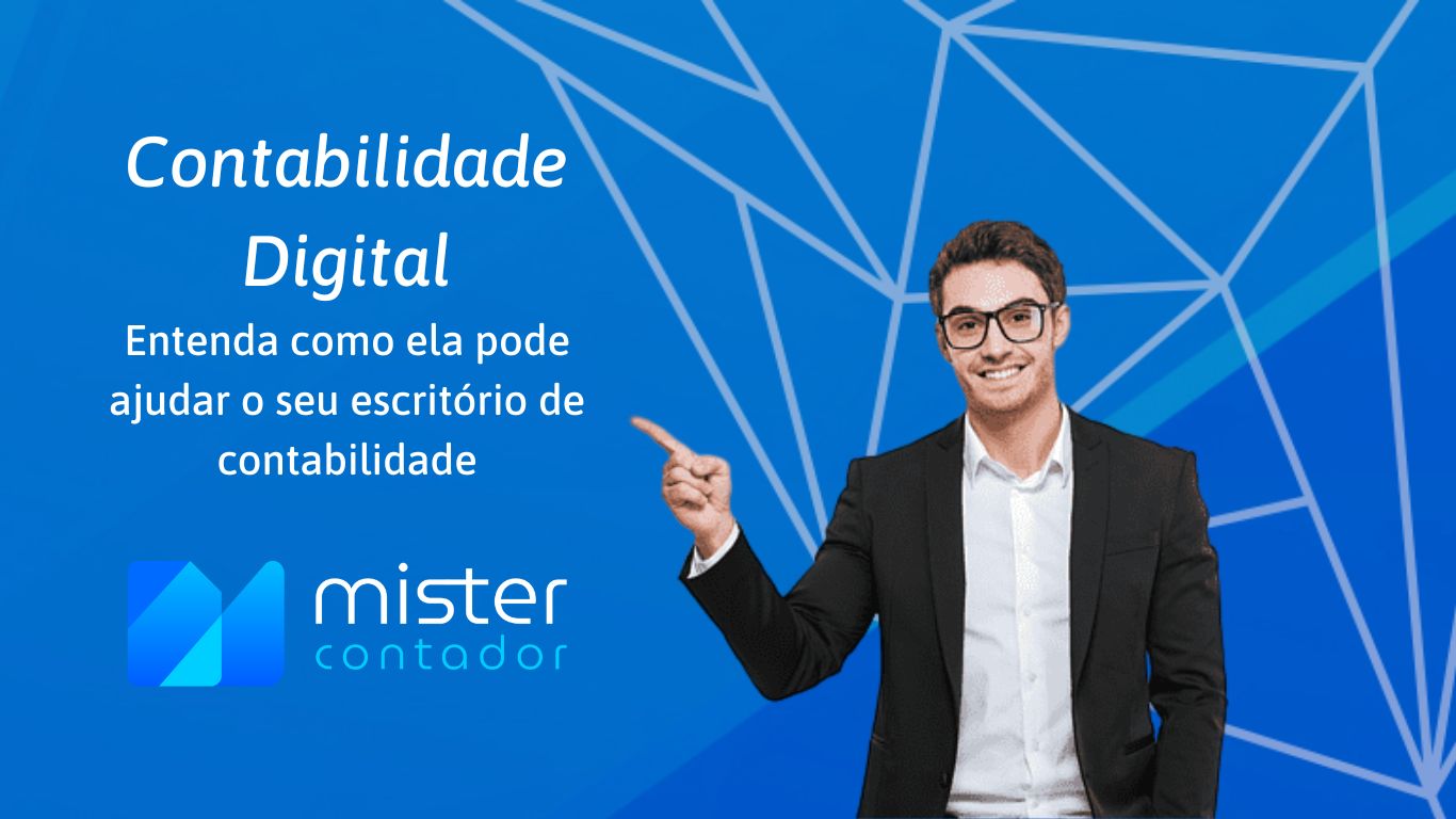 Contabilidade Digital Entenda Como Ela Pode Ajudar O Seu Escritório De Contabilidade - Automação Contábil | Mister Contador